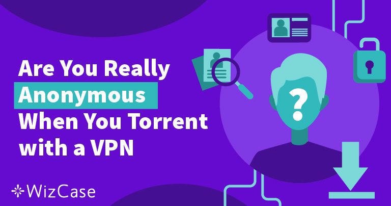 هل الشبكة الافتراضية الخاصة تخفي عنوان IP الخاص بك عند استخدام التورنت؟