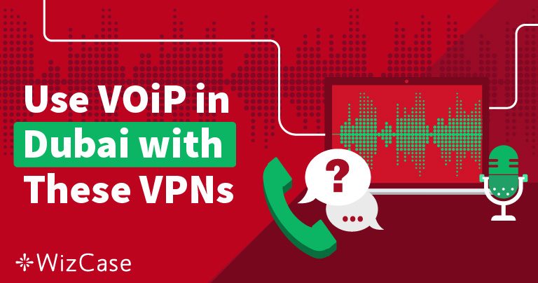 أفضل 4VPN في دبي، الإمارات العربية المتحدة لسكايب Skype وخدمات VoIP الأخرى