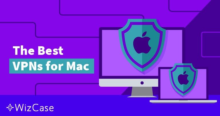 أفضل 4 برامج VPN لنظام ماك – خضعت للاختبار والمراجعة في أغسطس 2022