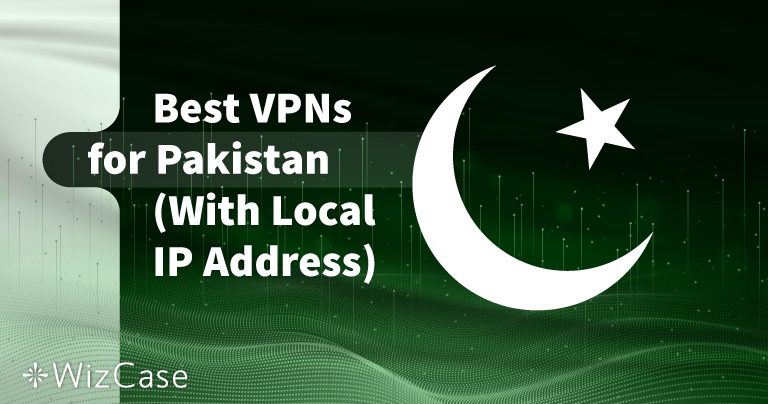أفضل 4 برامج VPN باكستان + مجَّانية من حيث الأمان والسرعة في عام 2022