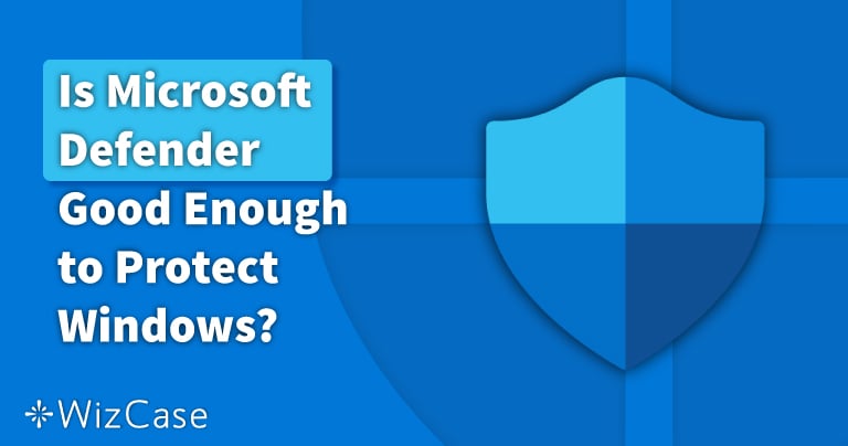 هل Windows Defender كافٍ في 2024؟