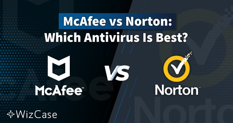 مقارنة Norton ضد McAfee في 2023: أيهما أفضل مضاد فيروسات؟